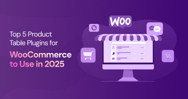 Top-5-Product-Table-Plugins-for-WooCommerce-to-Use-in-2025