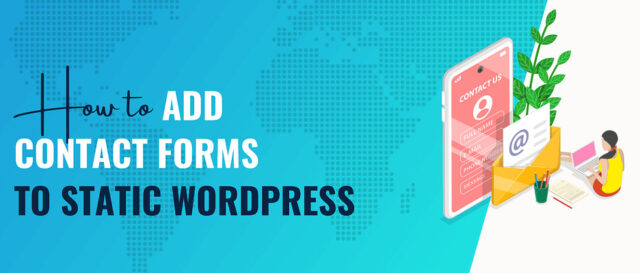 Add Contact Forms to a Static WordPress Site