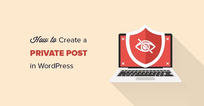 Как создать приватный пост в WordPress для зарегистрированных посетителей
